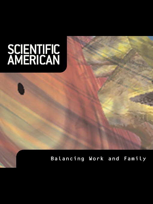 Title details for Scientific American: Balancing Work and Family by Joseph H. Pleck - Available